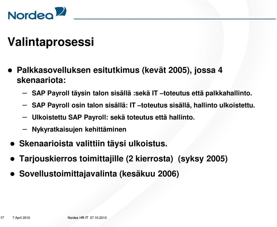 Ulkoistettu SAP Payroll: sekä toteutus että hallinto.