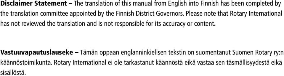 Please note that Rotary International has not reviewed the translation and is not responsible for its accuracy or content.