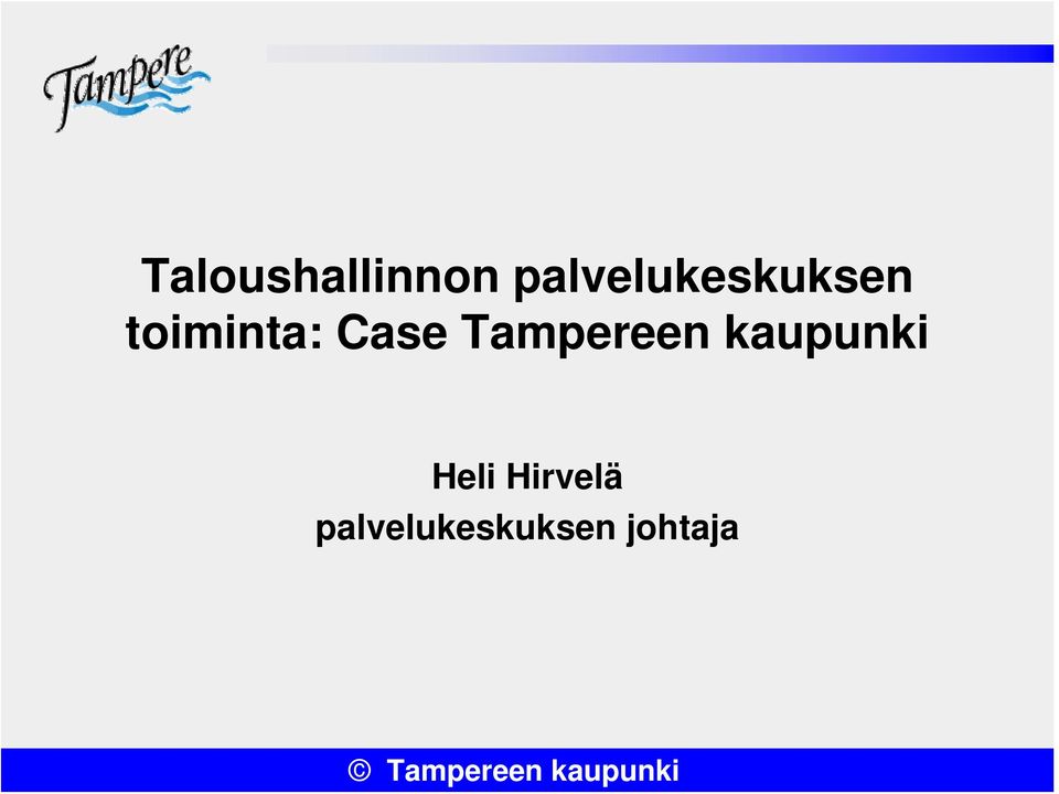 Case Tampereen kaupunki Heli