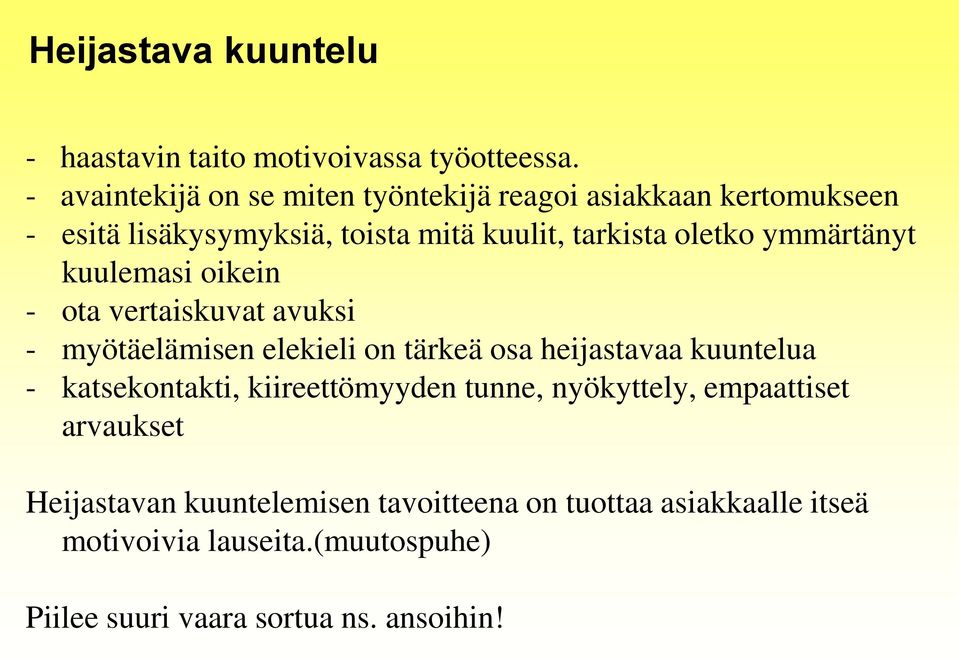 ymmärtänyt kuulemasi oikein - ota vertaiskuvat avuksi - myötäelämisen elekieli on tärkeä osa heijastavaa kuuntelua -