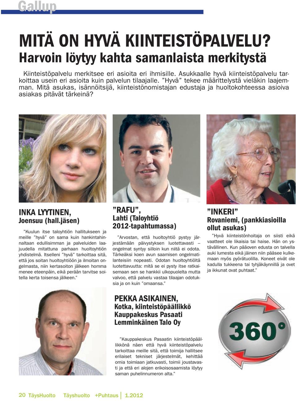 siirtymisten ja taukojen aikana sekä töiden valmistelussa.