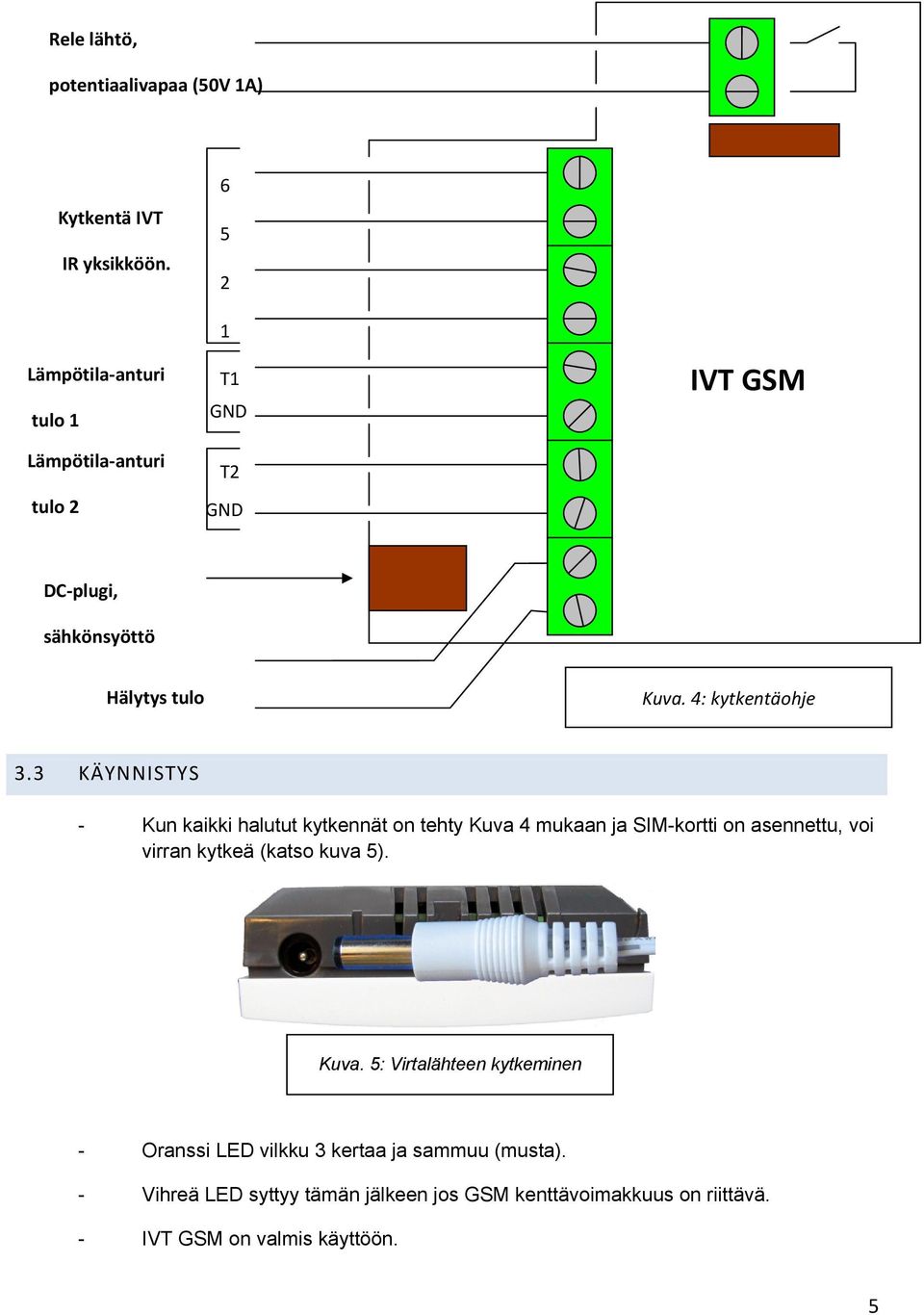 4: kytkentähje 3.