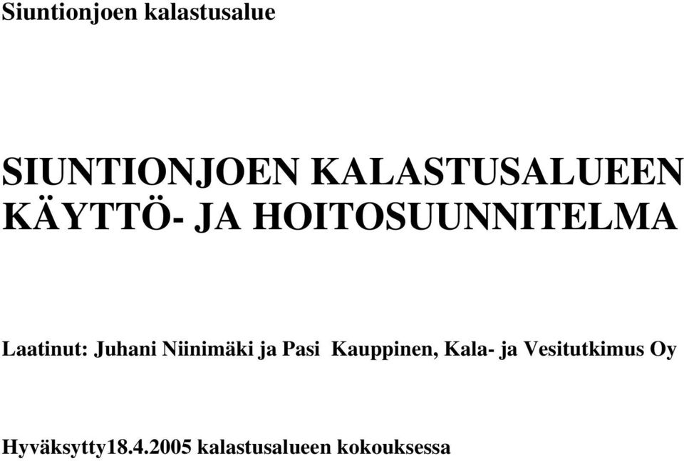 Laatinut: Juhani Niinimäki ja Pasi Kauppinen,