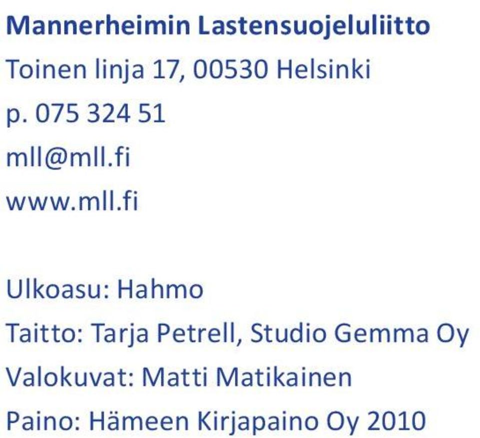 mll.fi www.mll.fi Ulkoasu: Hahmo Taitto: Tarja