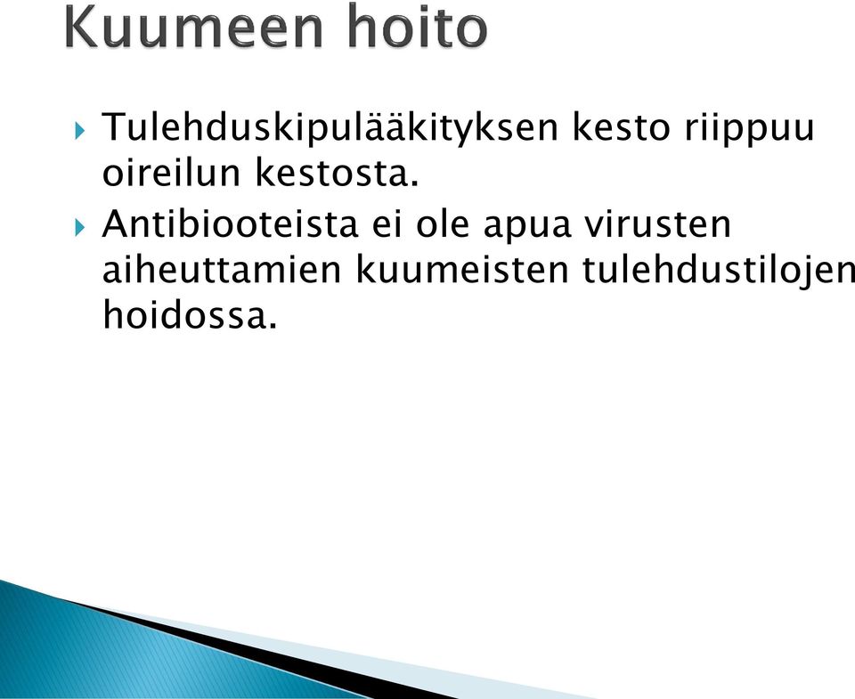 Antibiooteista ei ole apua virusten