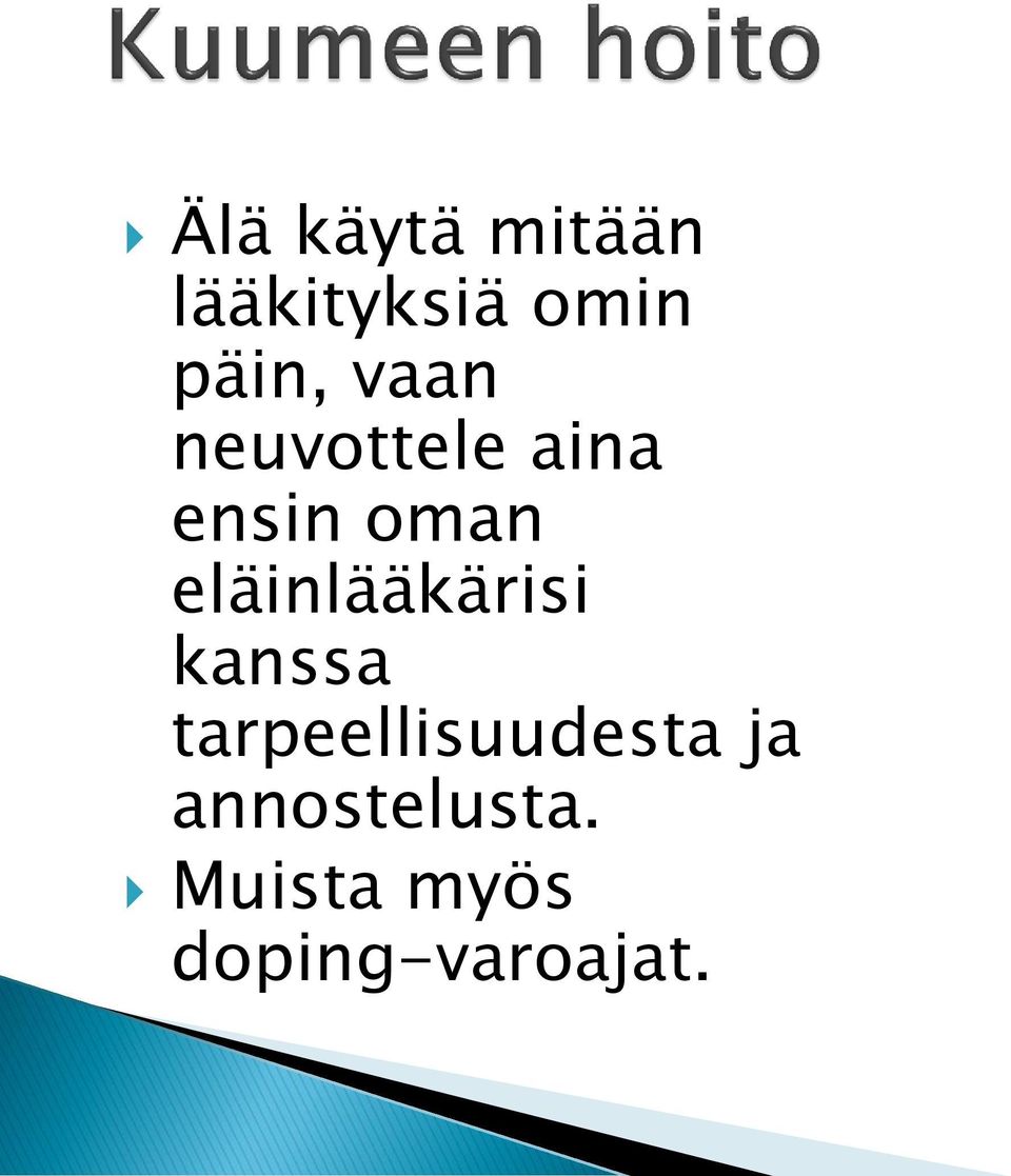 eläinlääkärisi kanssa tarpeellisuudesta