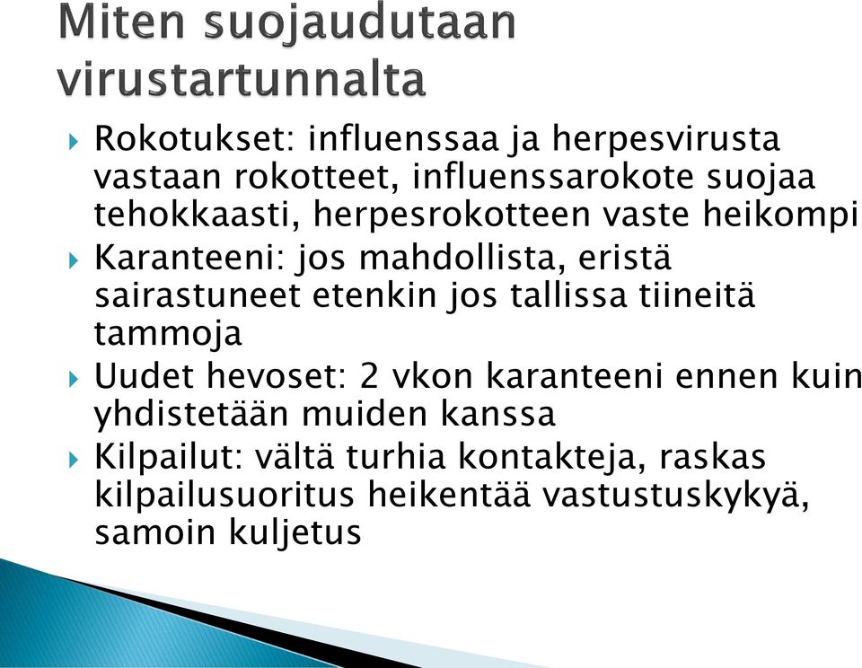 tallissa tiineitä tammoja Uudet hevoset: 2 vkon karanteeni ennen kuin yhdistetään muiden kanssa