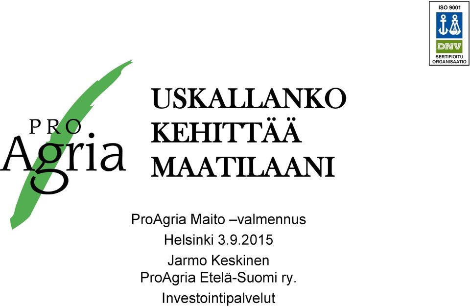 3.9.2015 Jarmo Keskinen ProAgria