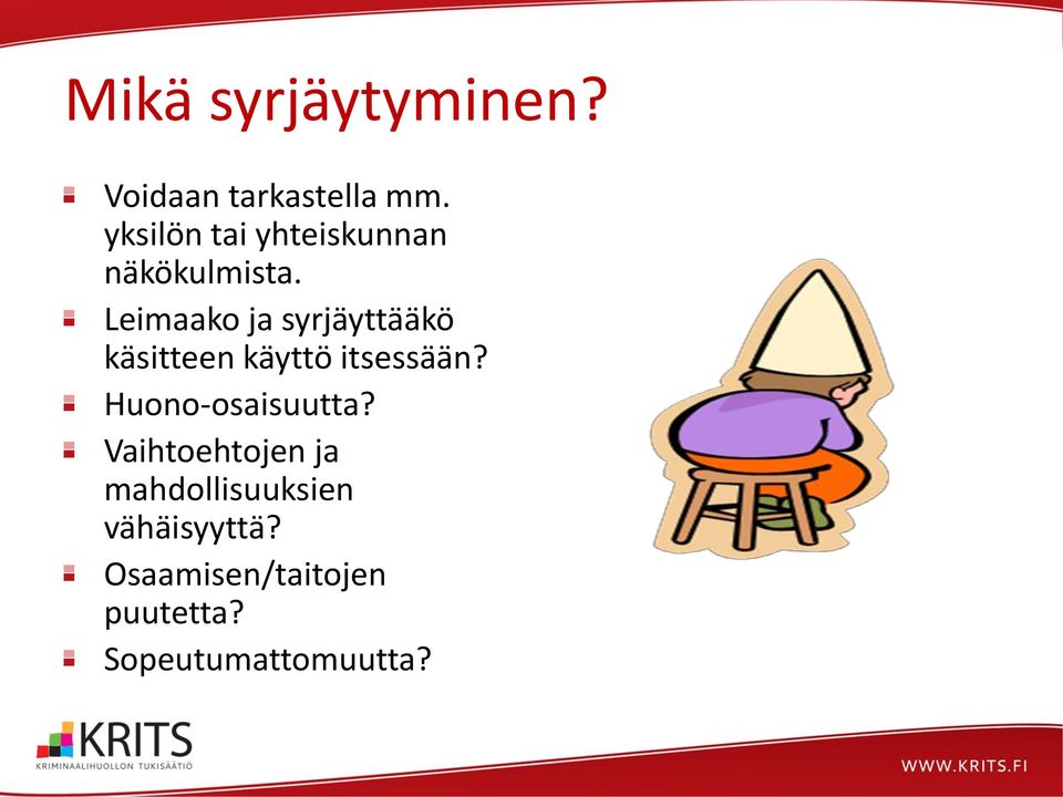 Leimaako ja syrjäyttääkö käsitteen käyttö itsessään?