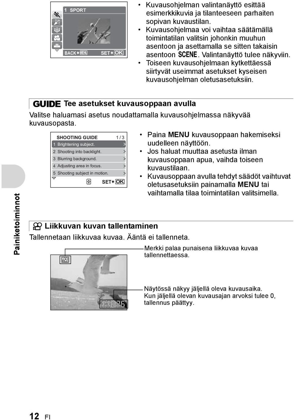 Toiseen kuvausohjelmaan kytkettäessä siirtyvät useimmat asetukset kyseisen kuvausohjelman oletusasetuksiin.