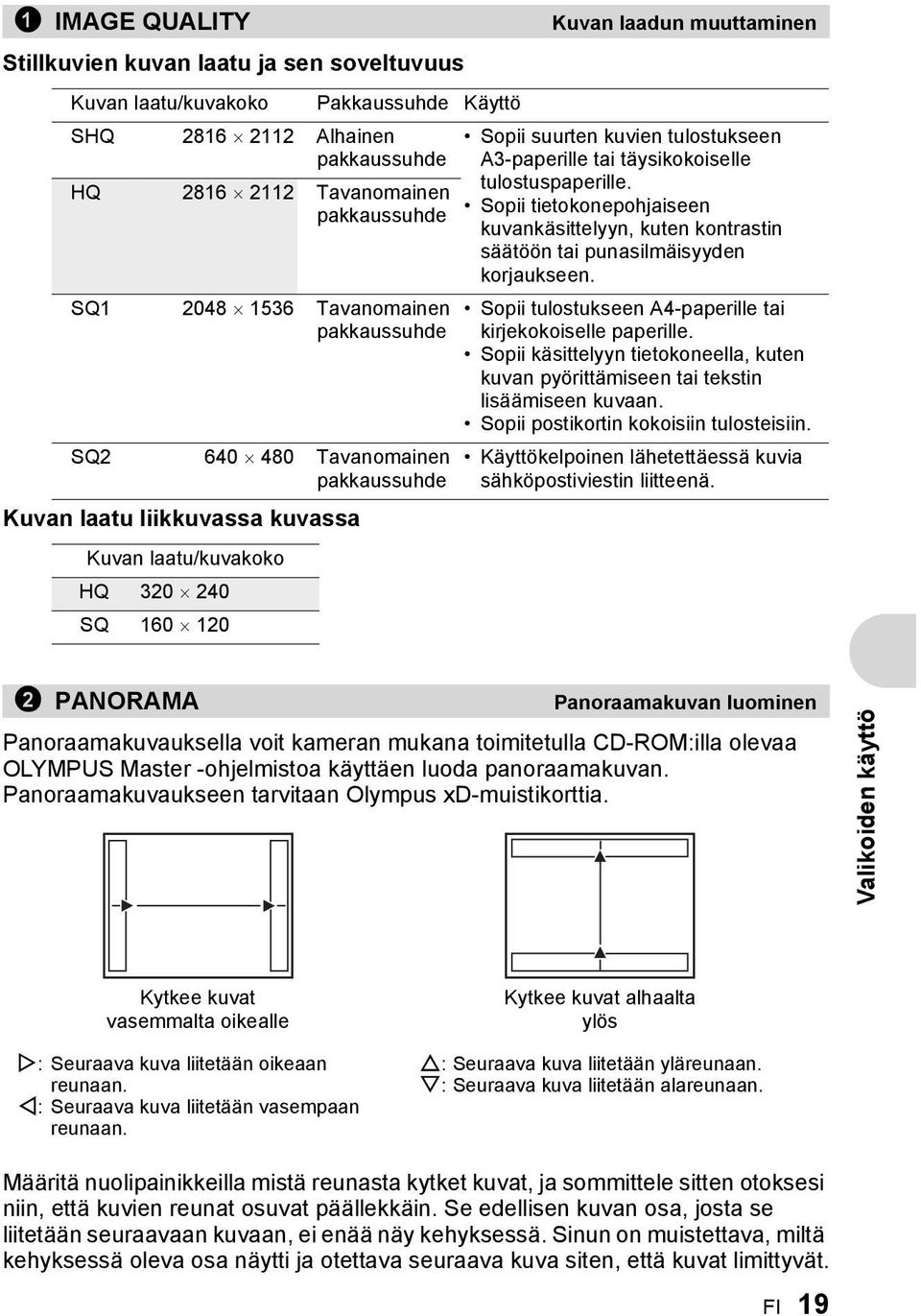 A3-paperille tai täysikokoiselle tulostuspaperille. Sopii tietokonepohjaiseen kuvankäsittelyyn, kuten kontrastin säätöön tai punasilmäisyyden korjaukseen.