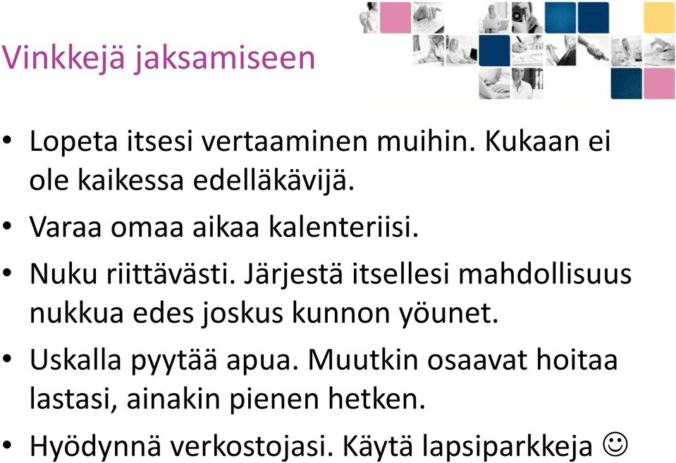 Nuku riittävästi.