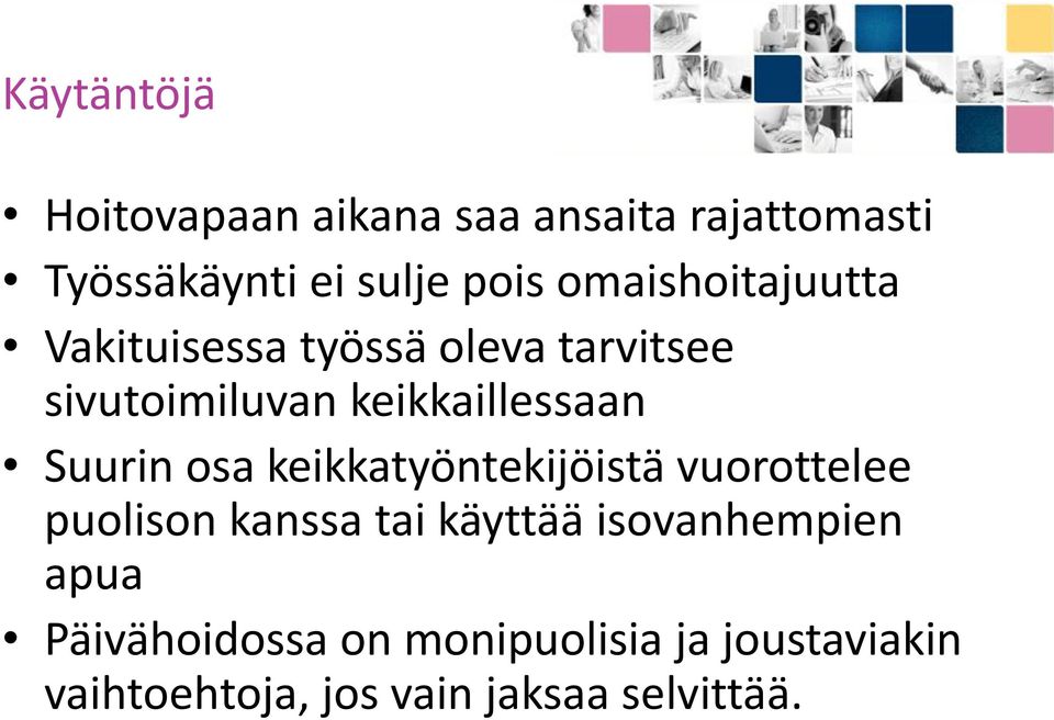 Suurin osa keikkatyöntekijöistä vuorottelee puolison kanssa tai käyttää isovanhempien