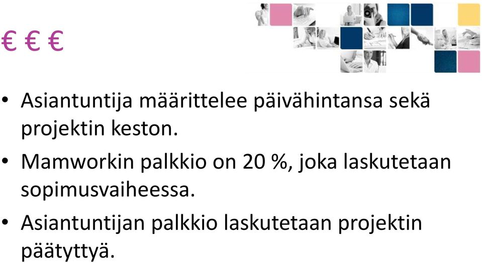 Mamworkin palkkio on 20 %, joka laskutetaan