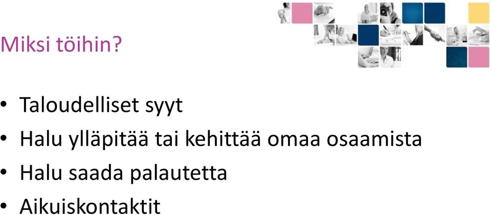 ylläpitää tai kehittää omaa