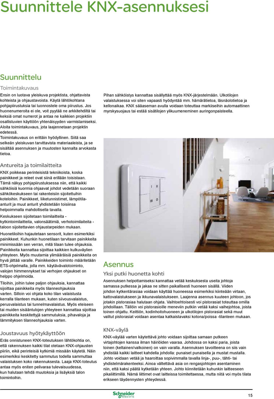 Jos huonenumeroita ei ole, voit pyytää ne arkkitehdiltä tai keksiä omat numerot ja antaa ne kaikkien projektiin osallistuvien käyttöön yhtenäisyyden varmistamiseksi.