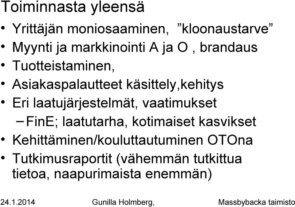 laatujärjestelmät, vaatimukset FinE; laatutarha, kotimaiset kasvikset