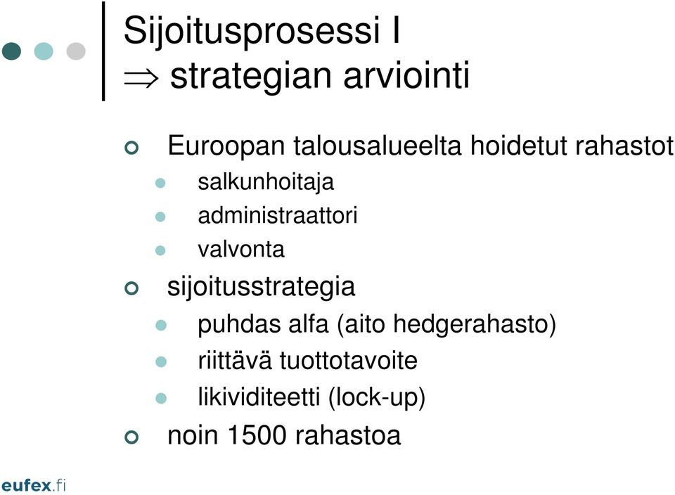 administraattori valvonta sijoitusstrategia puhdas alfa