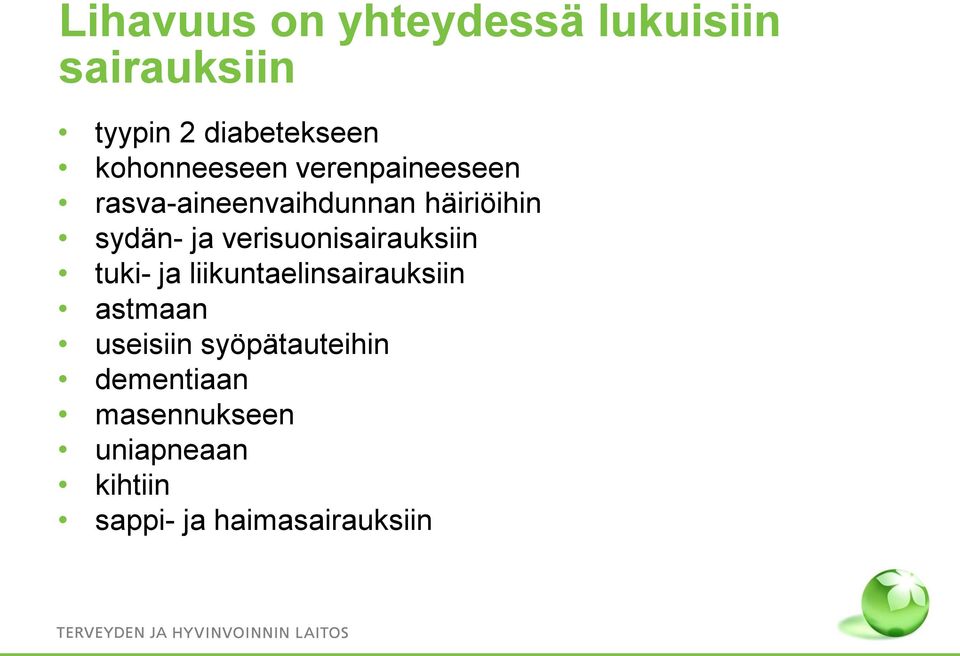 verisuonisairauksiin tuki- ja liikuntaelinsairauksiin astmaan useisiin