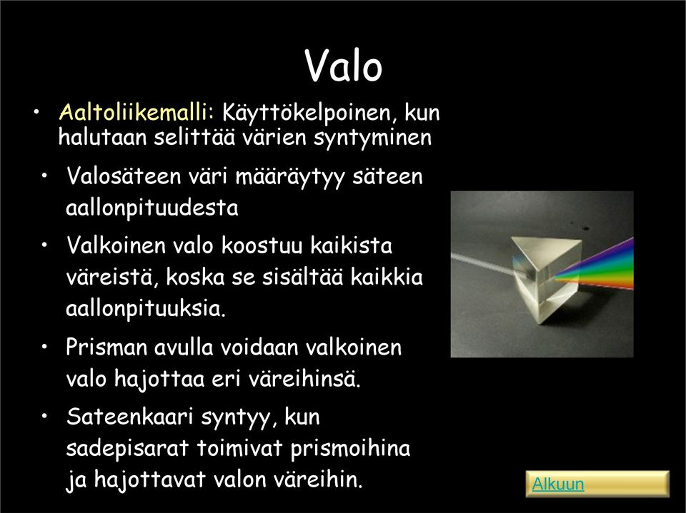sisältää kaikkia aallonpituuksia.
