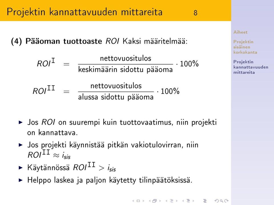 tuottovaatimus, niin projekti on kannattava.