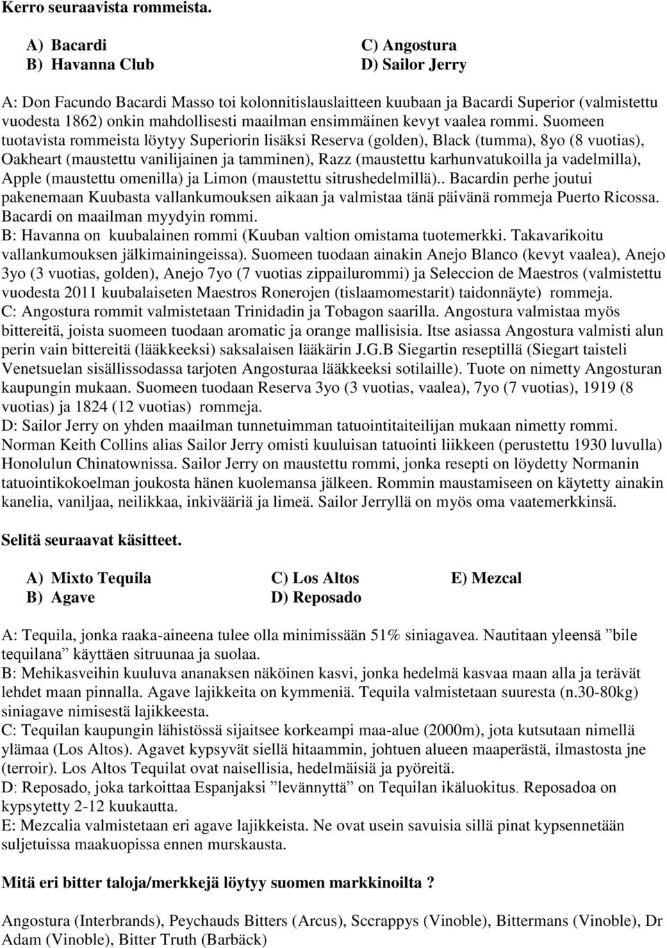 ensimmäinen kevyt vaalea rommi.