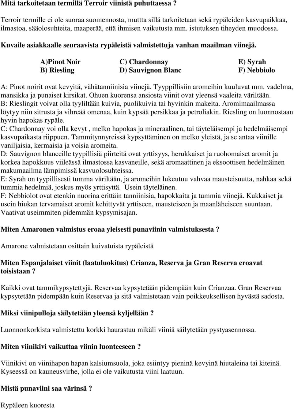 Kuvaile asiakkaalle seuraavista rypäleistä valmistettuja vanhan maailman viinejä.
