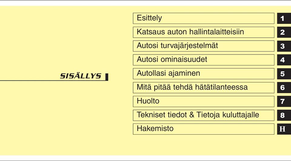 ajaminen Mitä pitää tehdä hätätilanteessa Huolto