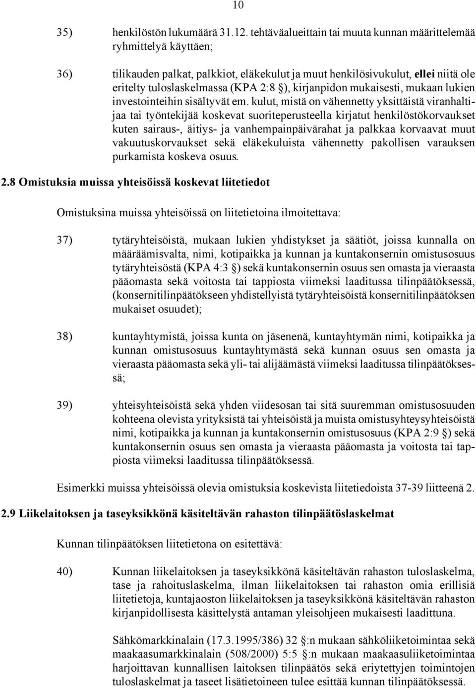 kirjanpidon mukaisesti, mukaan lukien investointeihin sisältyvät em.