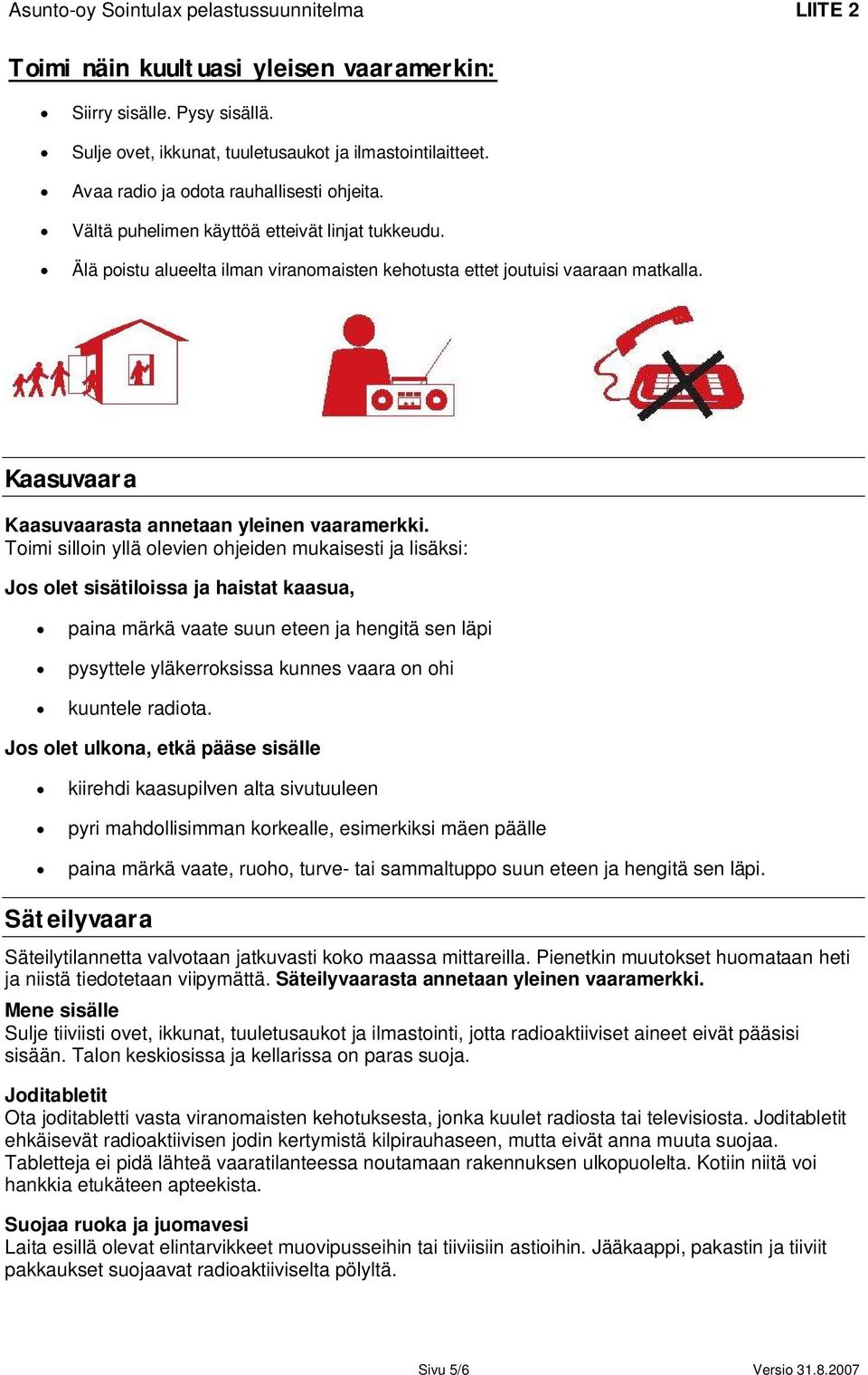 Kaasuvaara Kaasuvaarasta annetaan yleinen vaaramerkki.