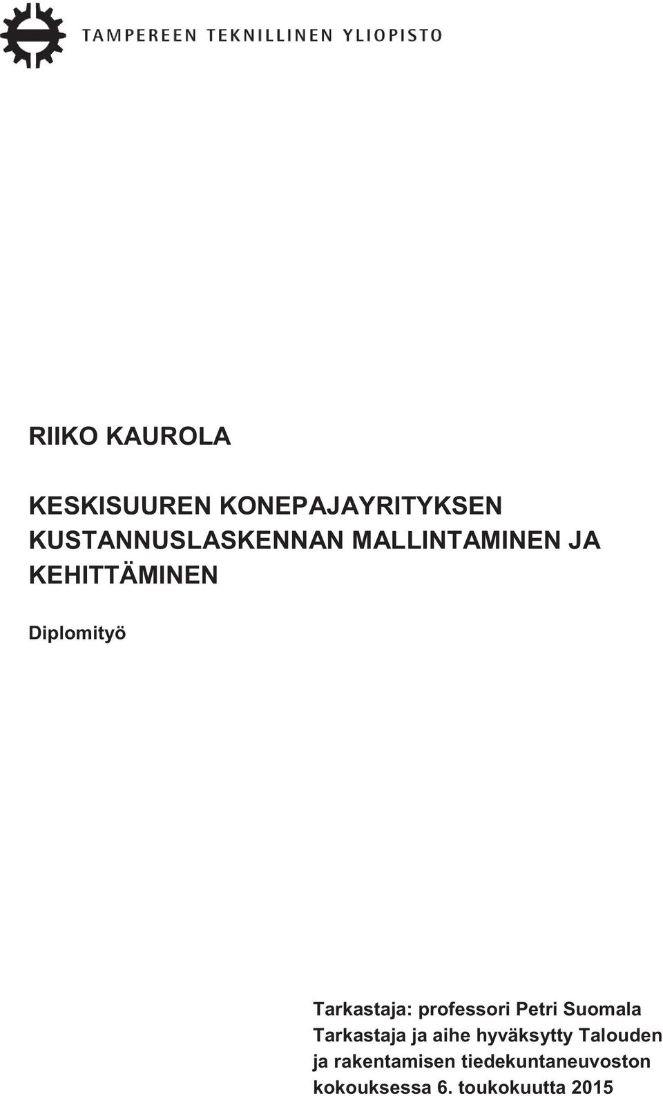Tarkastaja: professori Petri Suomala Tarkastaja ja aihe