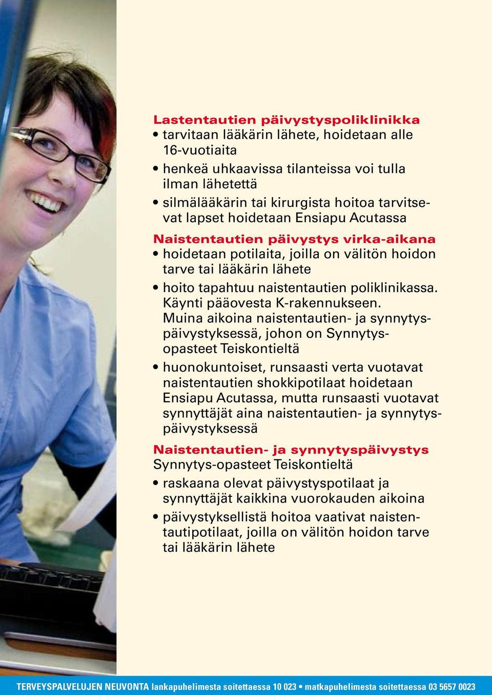 Käynti pääovesta K-rakennukseen.