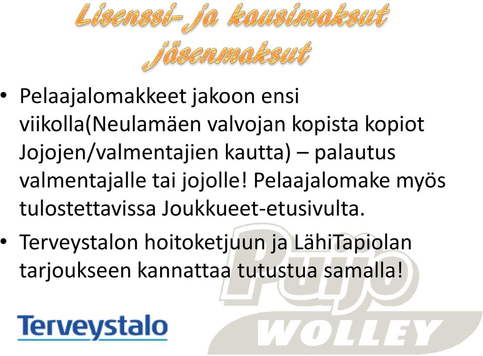 jojolle! Pelaajalomake myös tulostettavissa Joukkueet-etusivulta.