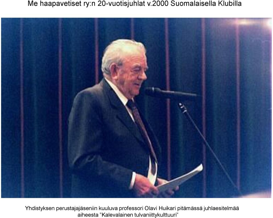 perustajajäseniin kuuluva professori Olavi