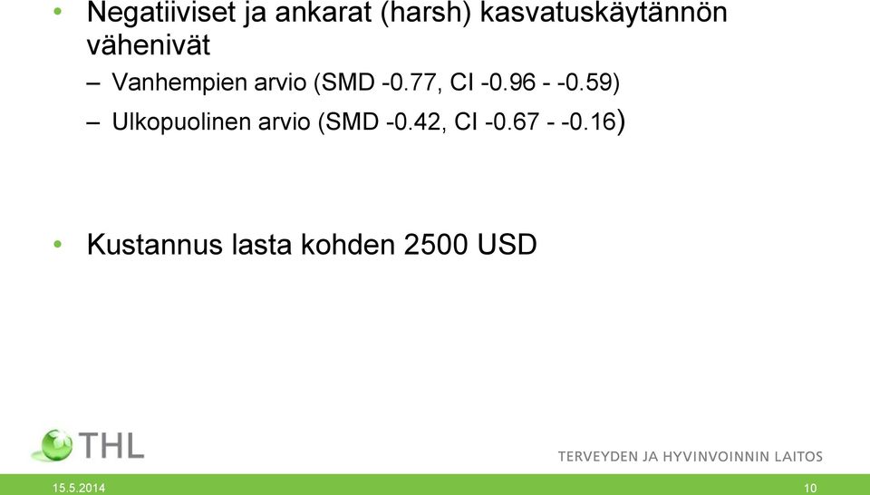 96 - -0.59) Ulkopuolinen arvio (SMD -0.42, CI -0.