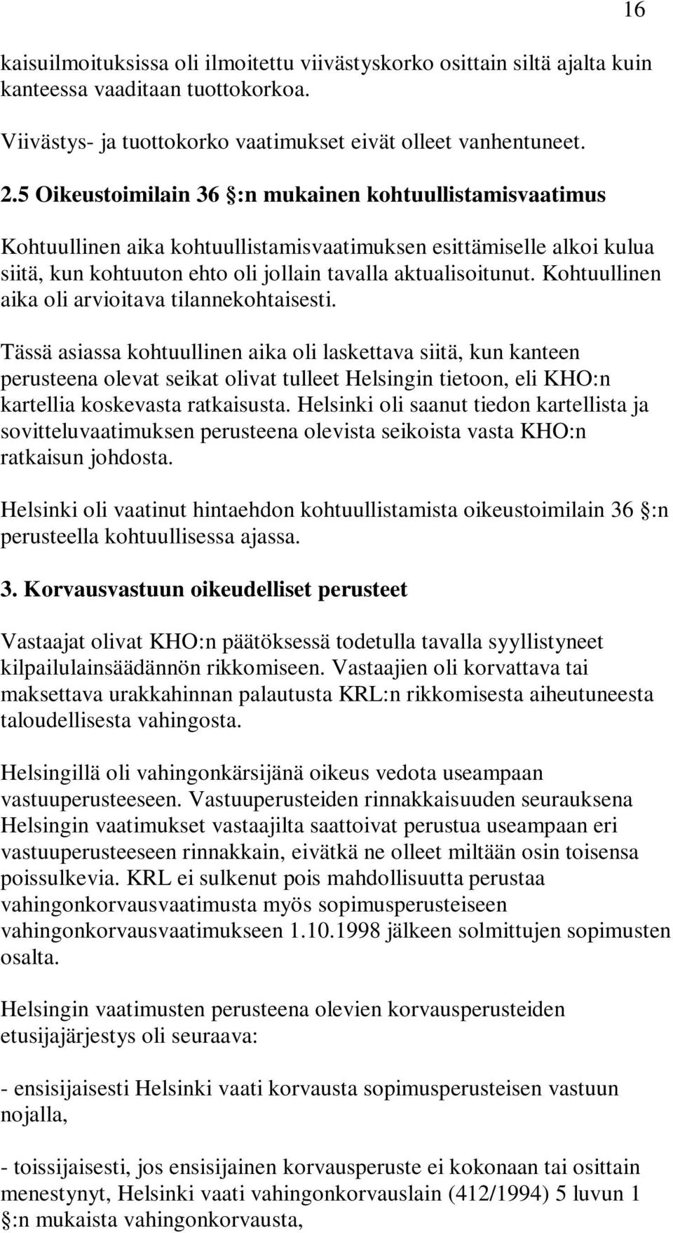 Kohtuullinen aika oli arvioitava tilannekohtaisesti.