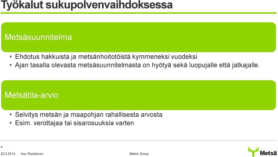 metsäsuunnitelmasta on hyötyä sekä luopujalle että jatkajalle.