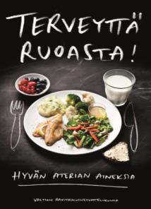 Syödään yhdessä - ruokasuositukset lapsiperheille Taustalla yhteispohjoismaiset ja kansalliset väestötason suositukset (Terveyttä ruoasta 2014).