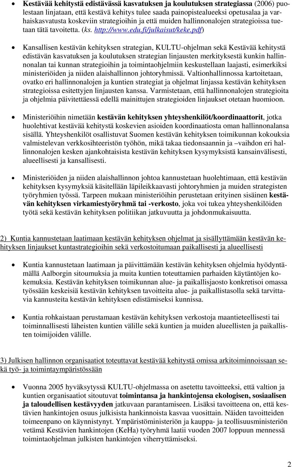 pdf) Kansallisen kestävän kehityksen strategian, KULTU-ohjelman sekä Kestävää kehitystä edistävän kasvatuksen ja koulutuksen strategian linjausten merkityksestä kunkin hallinnonalan tai kunnan