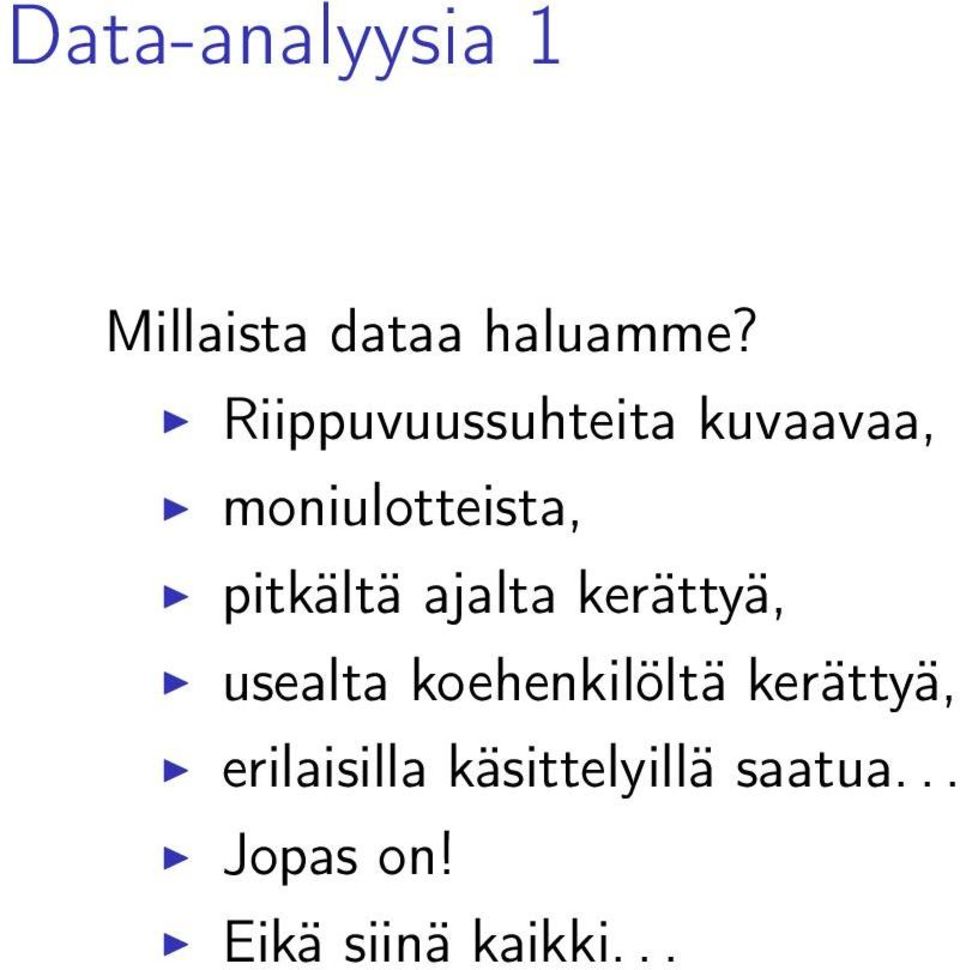 pitkältä ajalta kerättyä, usealta koehenkilöltä