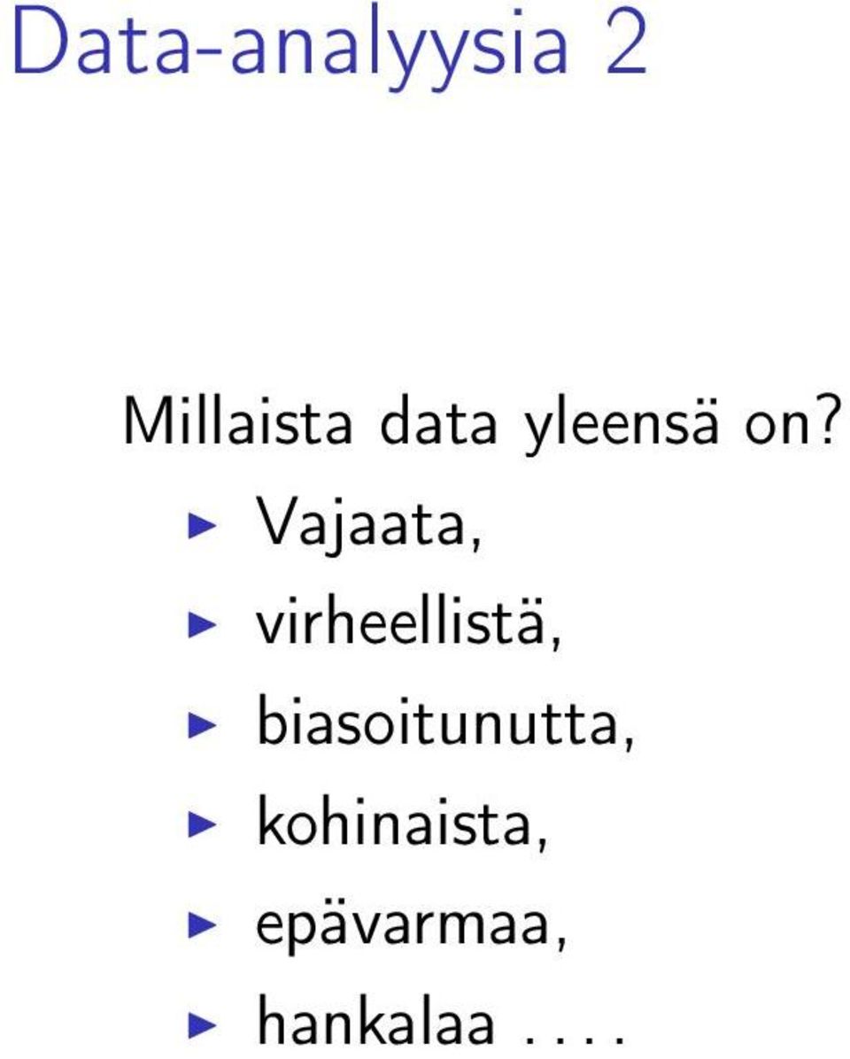 Vajaata, virheellistä,