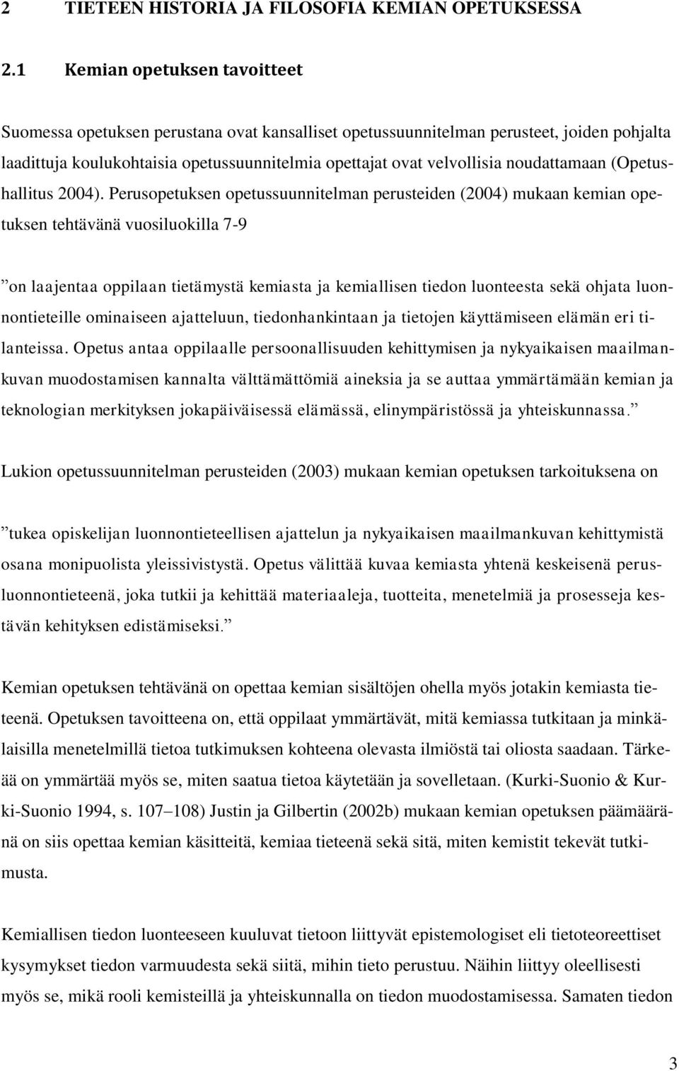 noudattamaan (Opetushallitus 2004).
