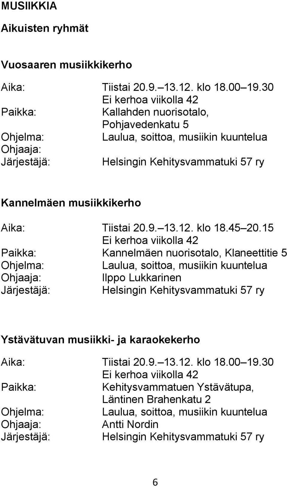 Tiistai 20.9. 13.12. klo 18.45 20.