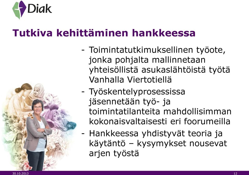 Työskentelyprosessissa jäsennetään työ- ja toimintatilanteita mahdollisimman