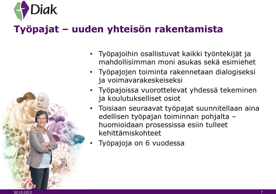 yhdessä tekeminen ja koulutukselliset osiot Toisiaan seuraavat työpajat suunnitellaan aina edellisen työpajan