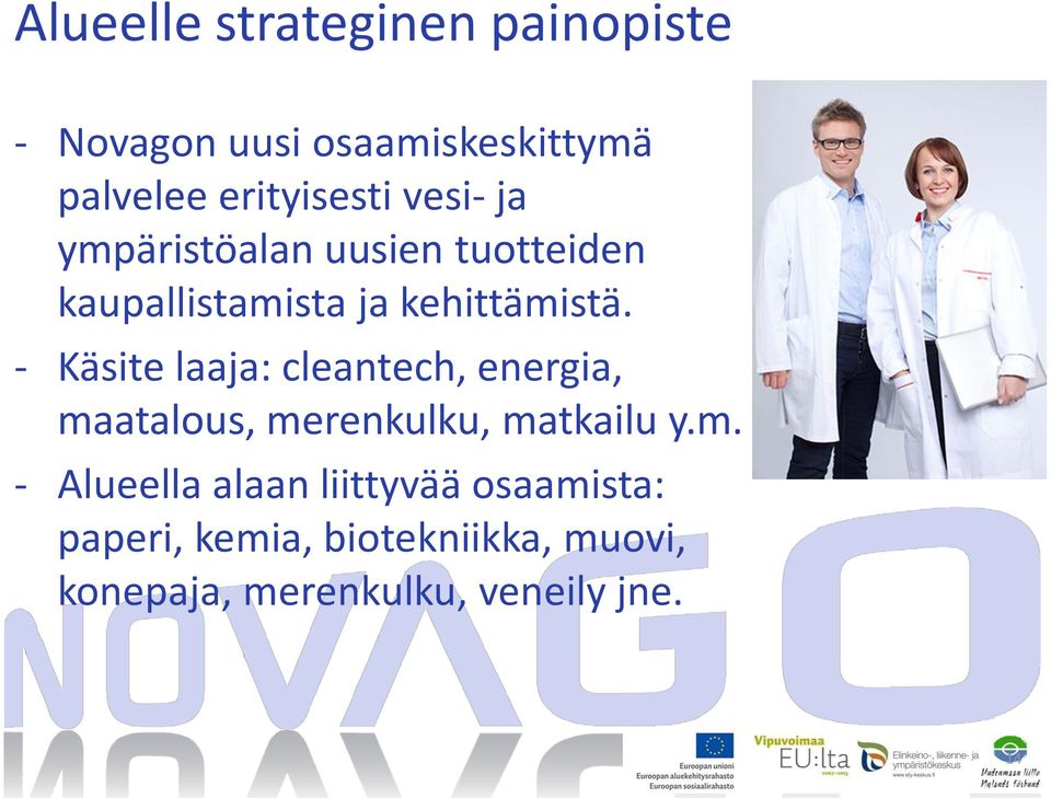 - Käsite laaja: cleantech, energia, ma