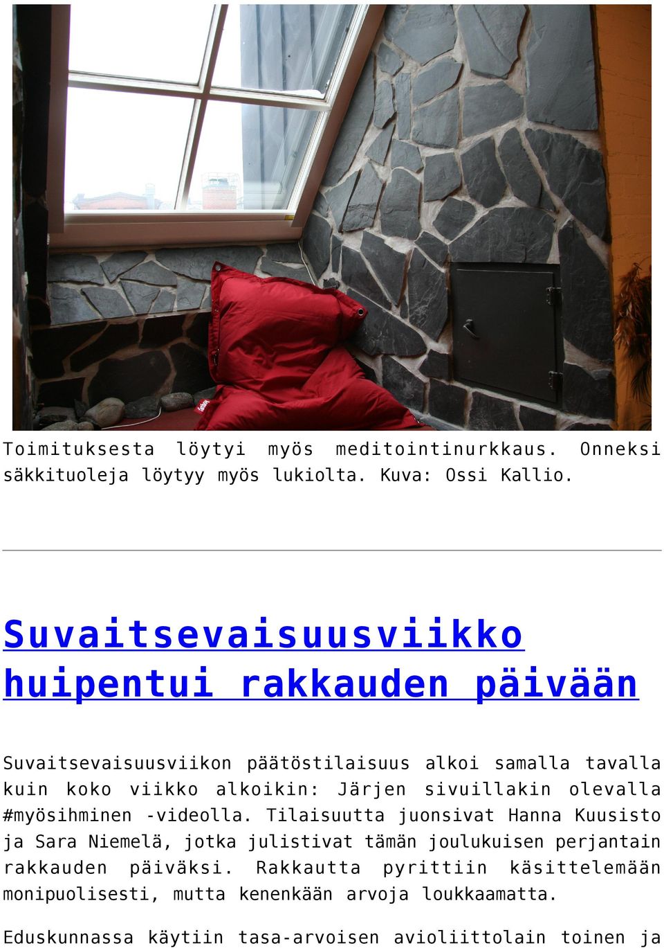 Järjen sivuillakin olevalla #myösihminen -videolla.