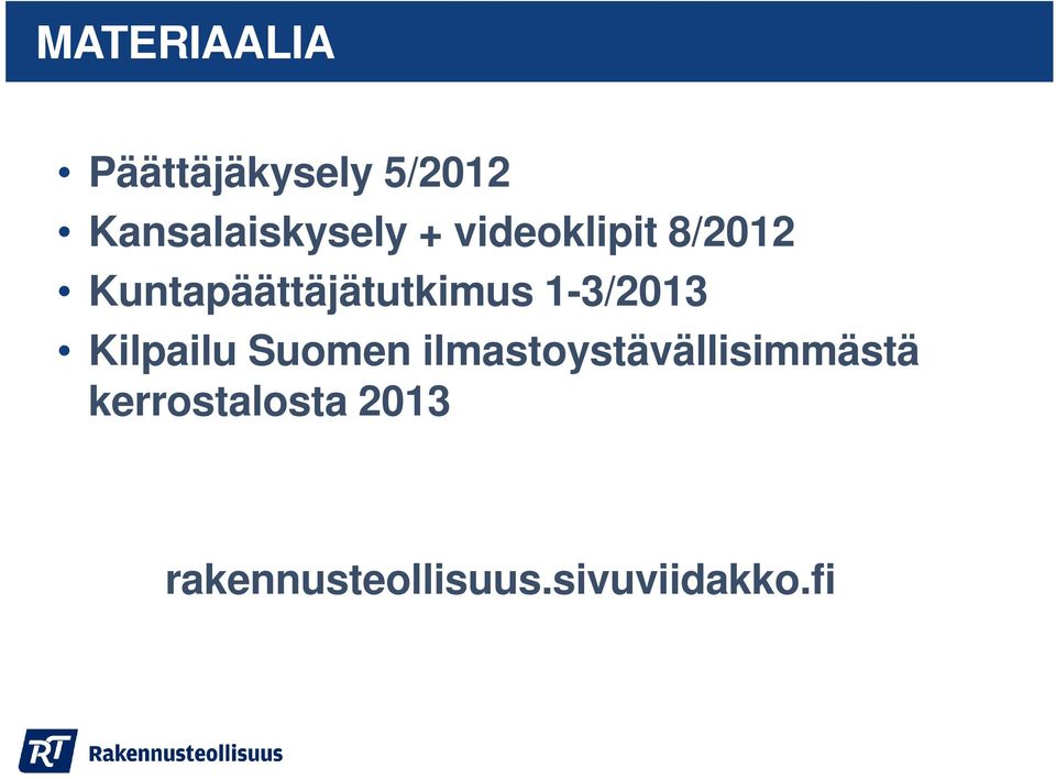 Kuntapäättäjätutkimus 1-3/2013 Kilpailu Suomen