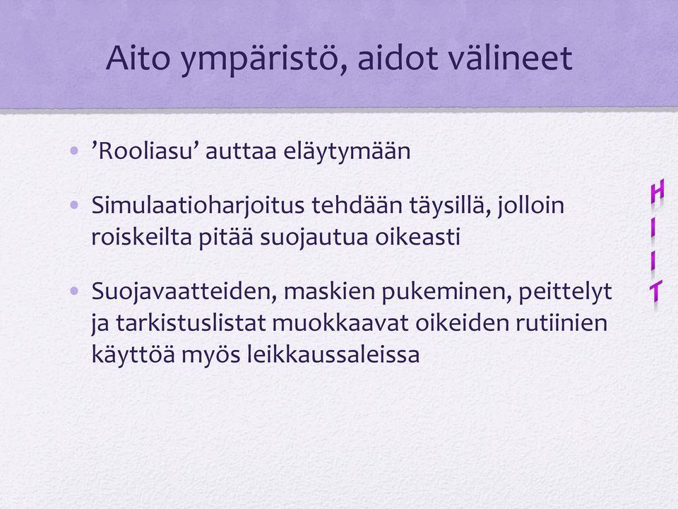 suojautua oikeasti Suojavaatteiden, maskien pukeminen, peittelyt