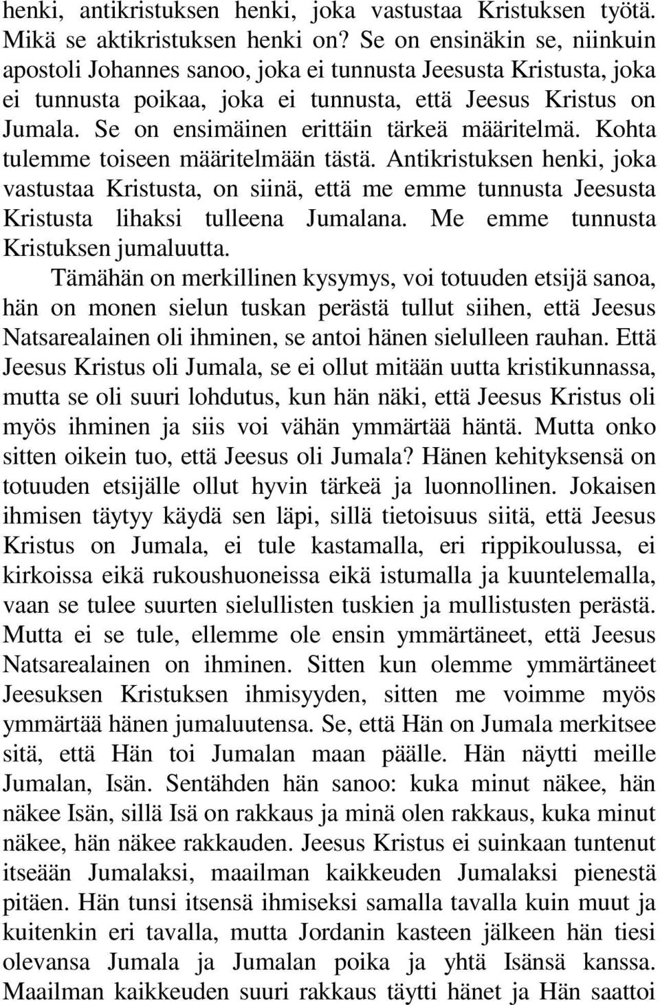 Se on ensimäinen erittäin tärkeä määritelmä. Kohta tulemme toiseen määritelmään tästä.